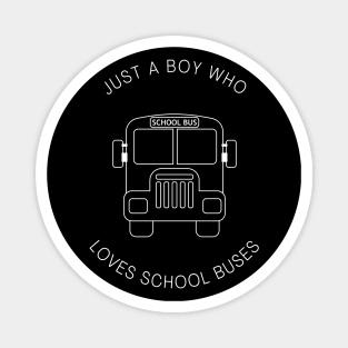 Just A Boy Who Loves School Buses Magnet